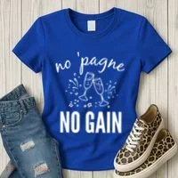 No Pagne No Gain Women's T-Shirt thumb 3