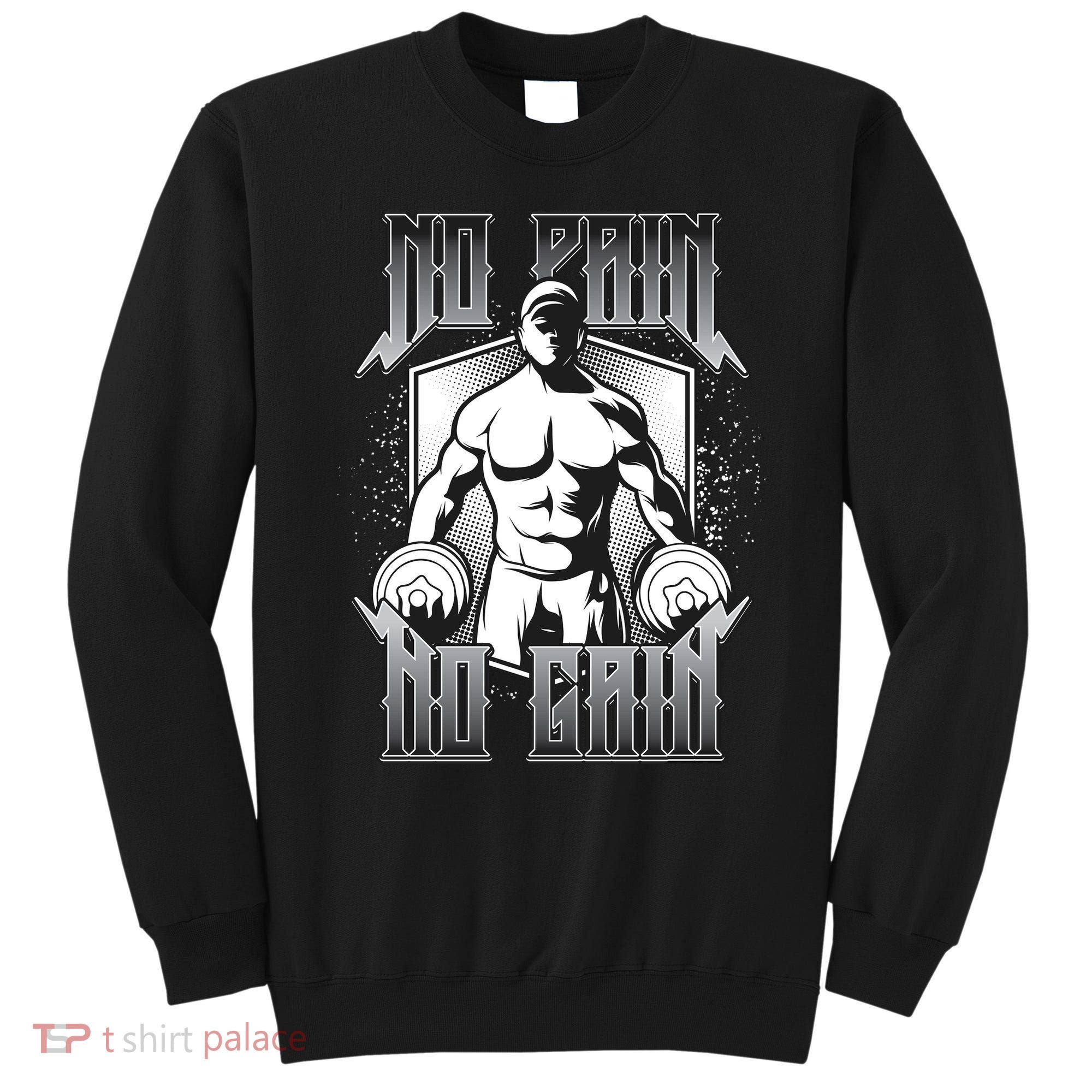 No Pain No Gain Sweatshirt