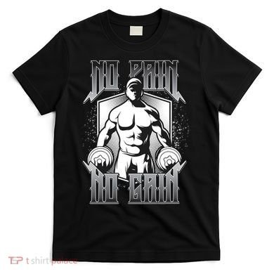 No Pain No Gain T-Shirt