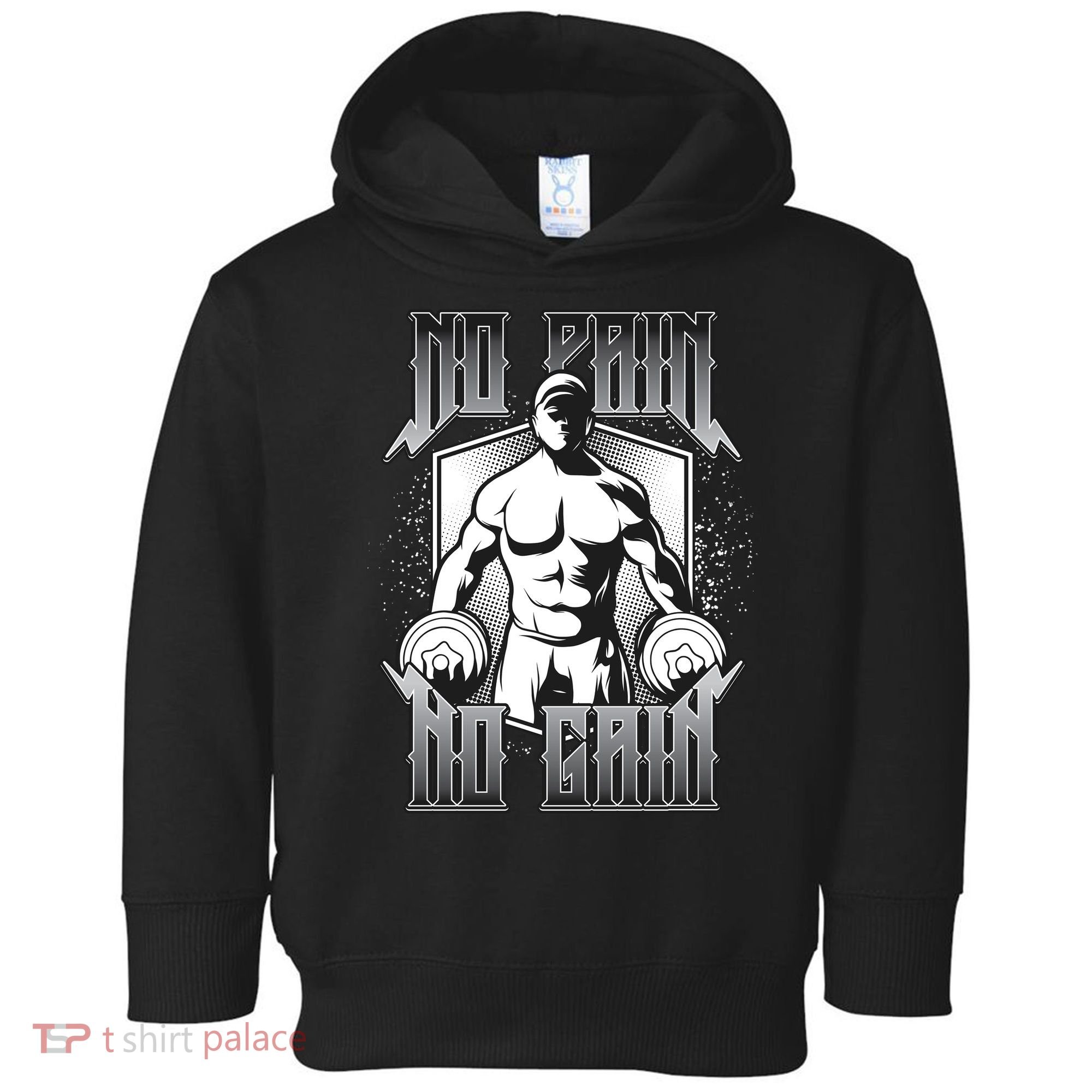 No Pain No Gain Toddler Hoodie