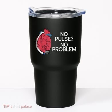 No Pulse No Problem Heartmate Lvad Heart Cvicu Tumbler