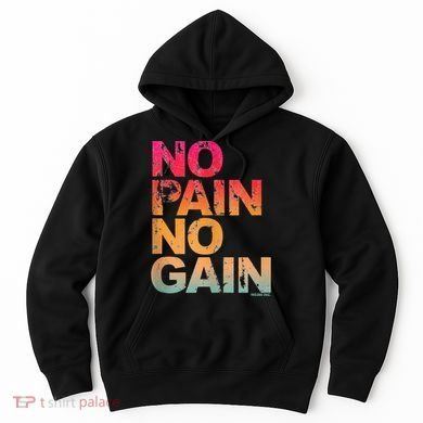 No Pain No Gain Motivation Workout Gym Hoodie