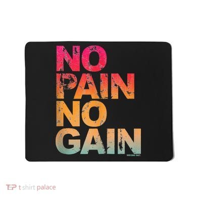No Pain No Gain Motivation Workout Gym Mousepad