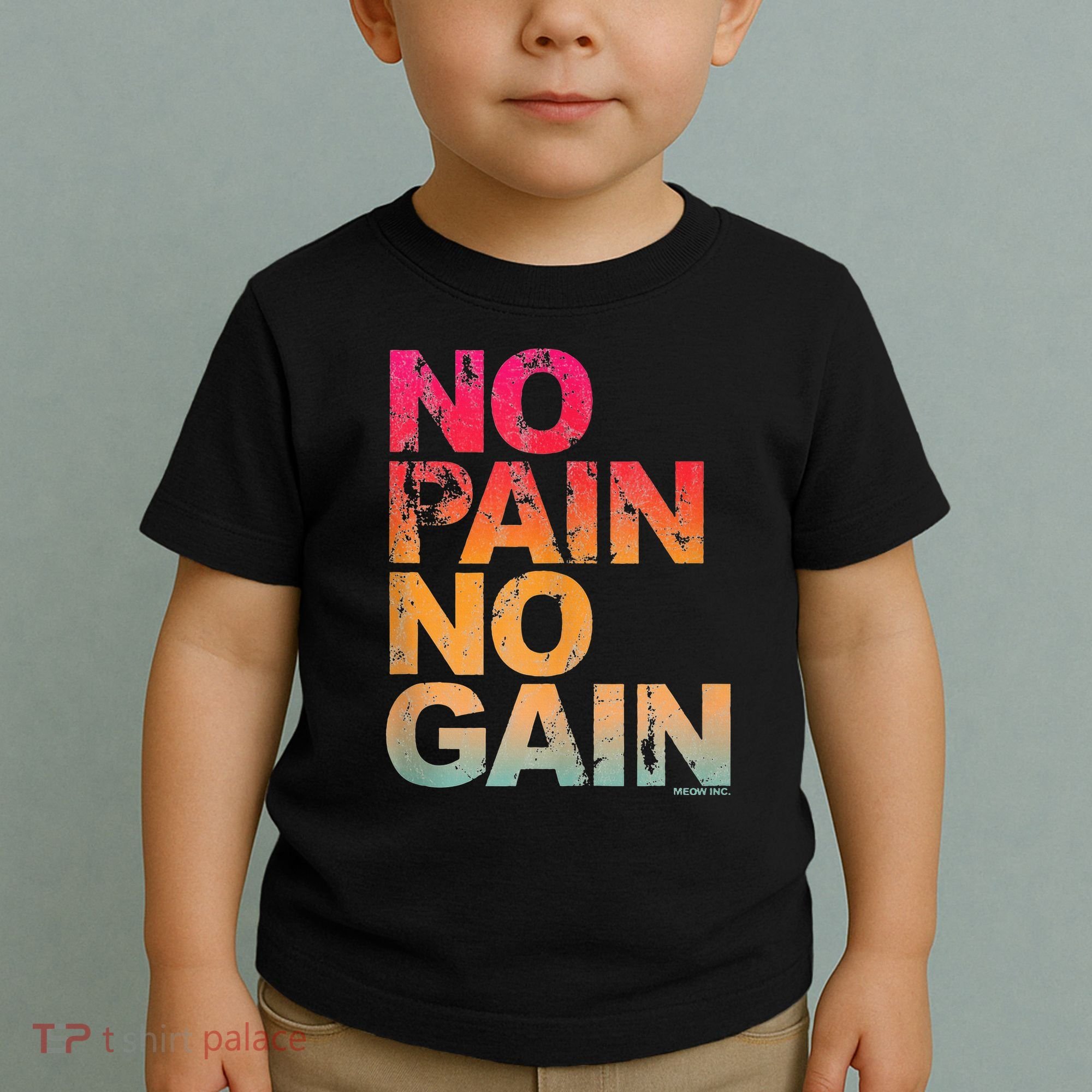 No Pain No Gain Motivation Workout Gym Toddler T-Shirt