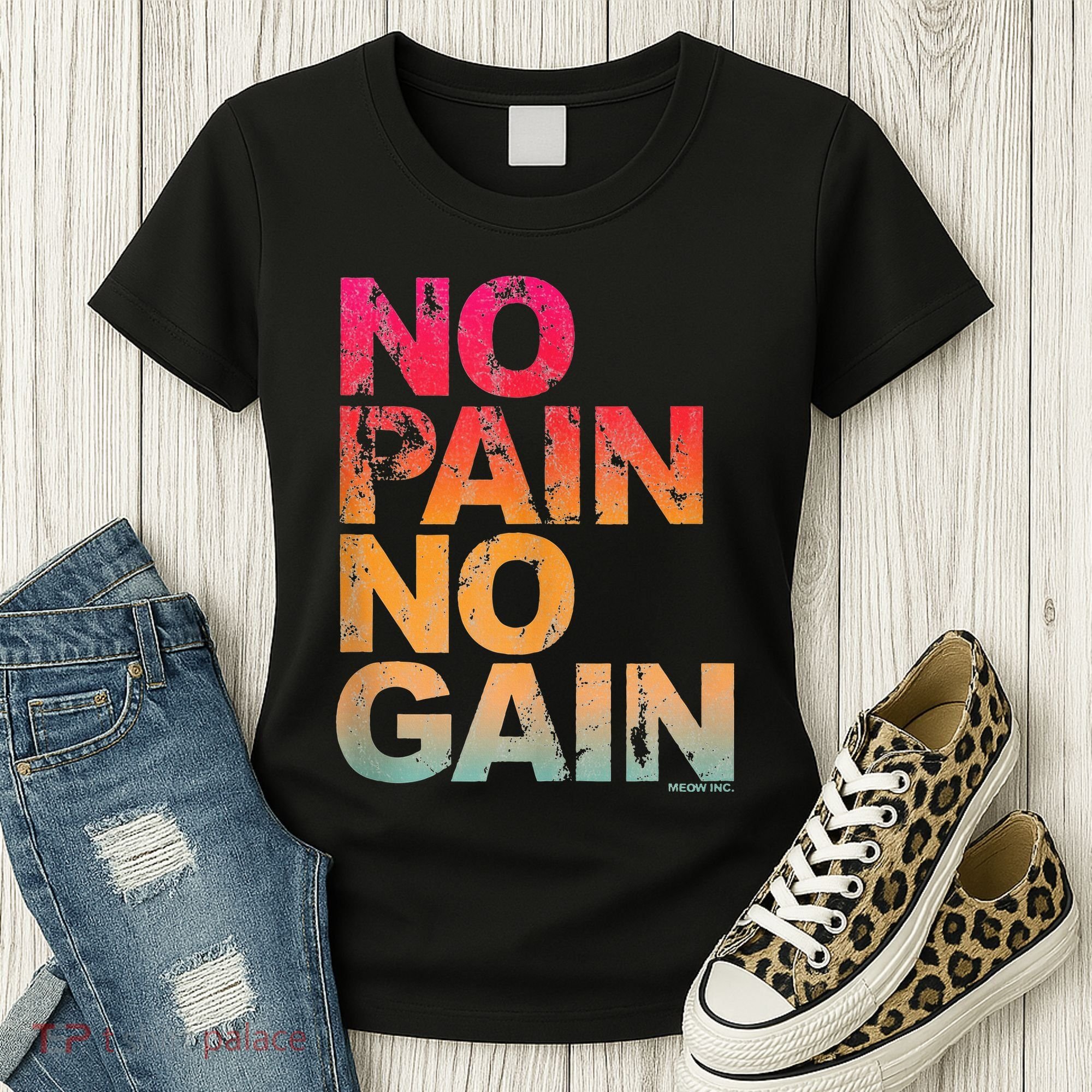 No Pain No Gain Motivation Workout Gym Women's T-Shirt