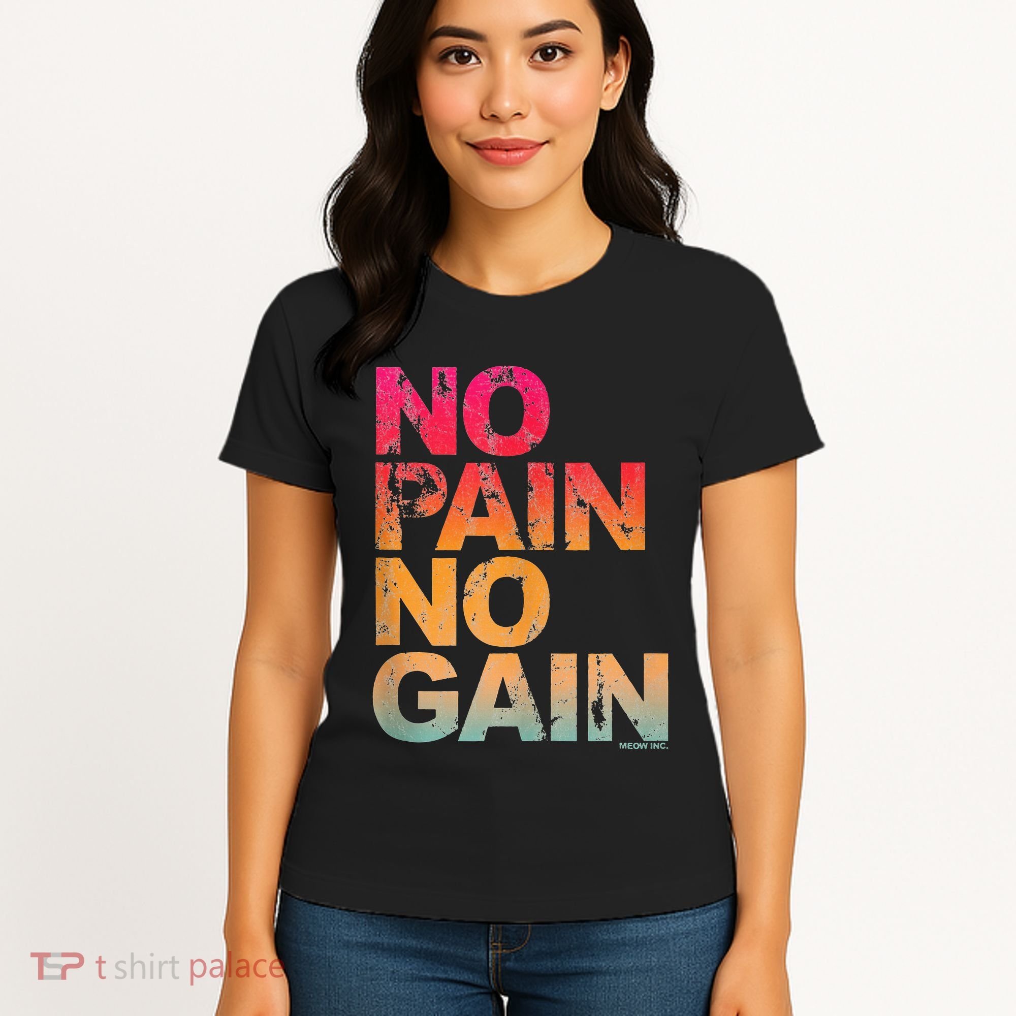 No Pain No Gain Motivation Workout Gym Women's T-Shirt