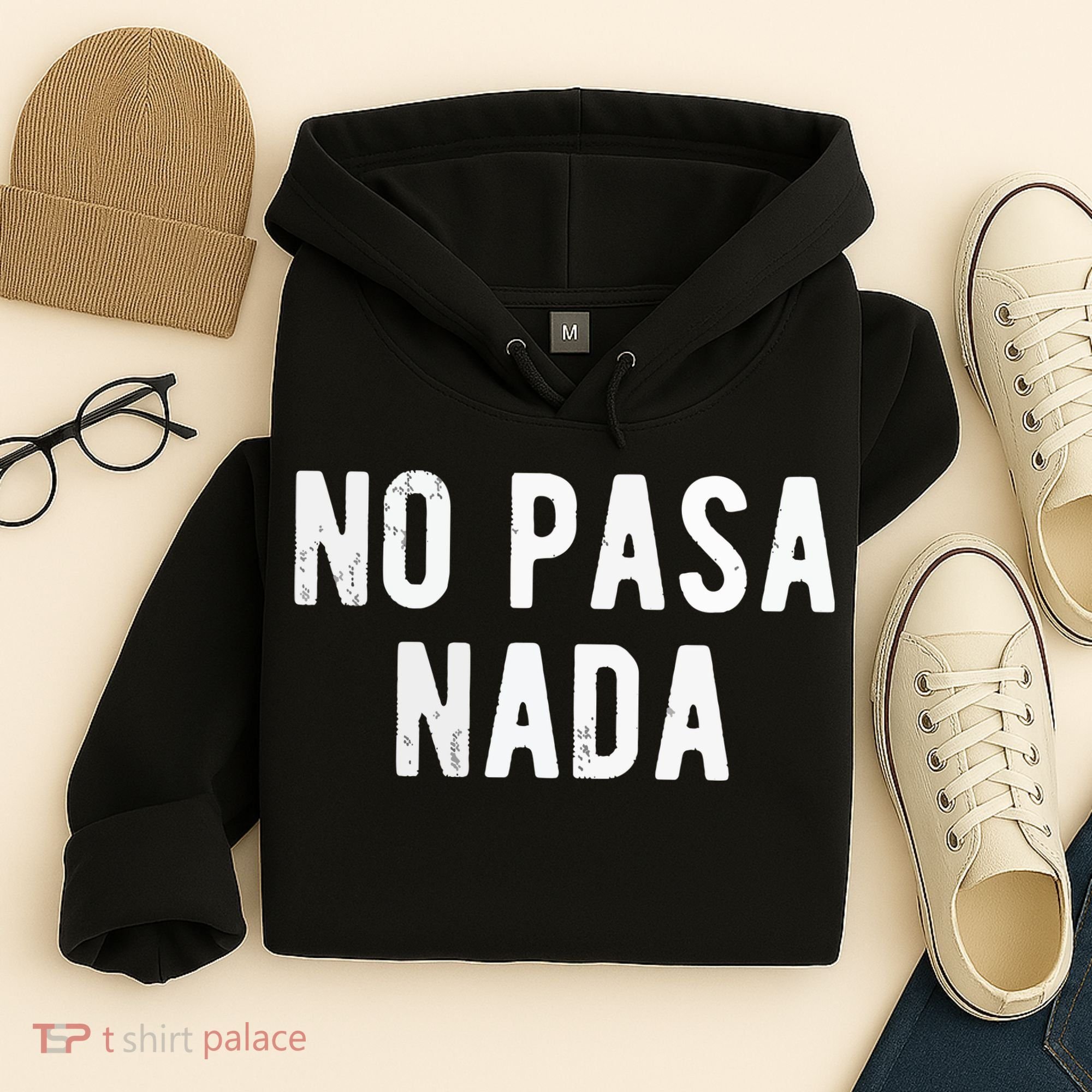 No Pasa Nada Spanish Funny Spanish Speaker Gift Hoodie