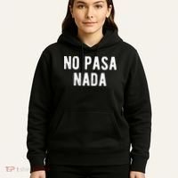 No Pasa Nada Spanish Funny Spanish Speaker Gift Hoodie thumb 5