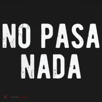No Pasa Nada Spanish Funny Spanish Speaker Gift Sweatshirt thumb 3