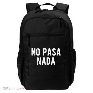 No Pasa Nada Spanish Funny Spanish Speaker Gift Backpack
