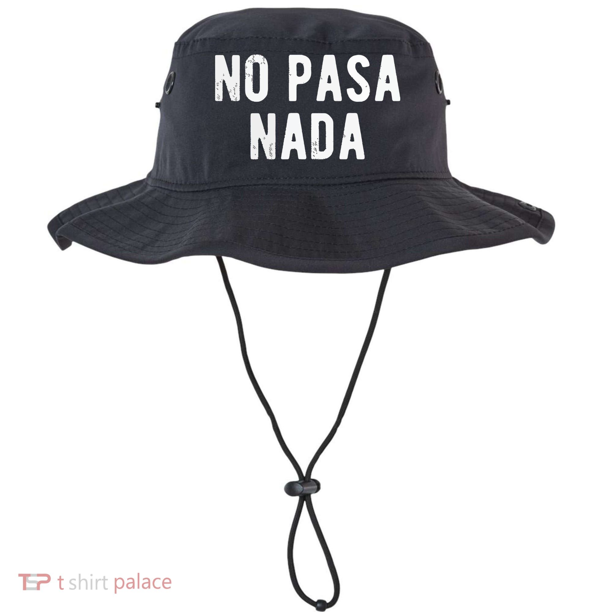 No Pasa Nada Spanish Funny Spanish Speaker Gift Bucket Hat
