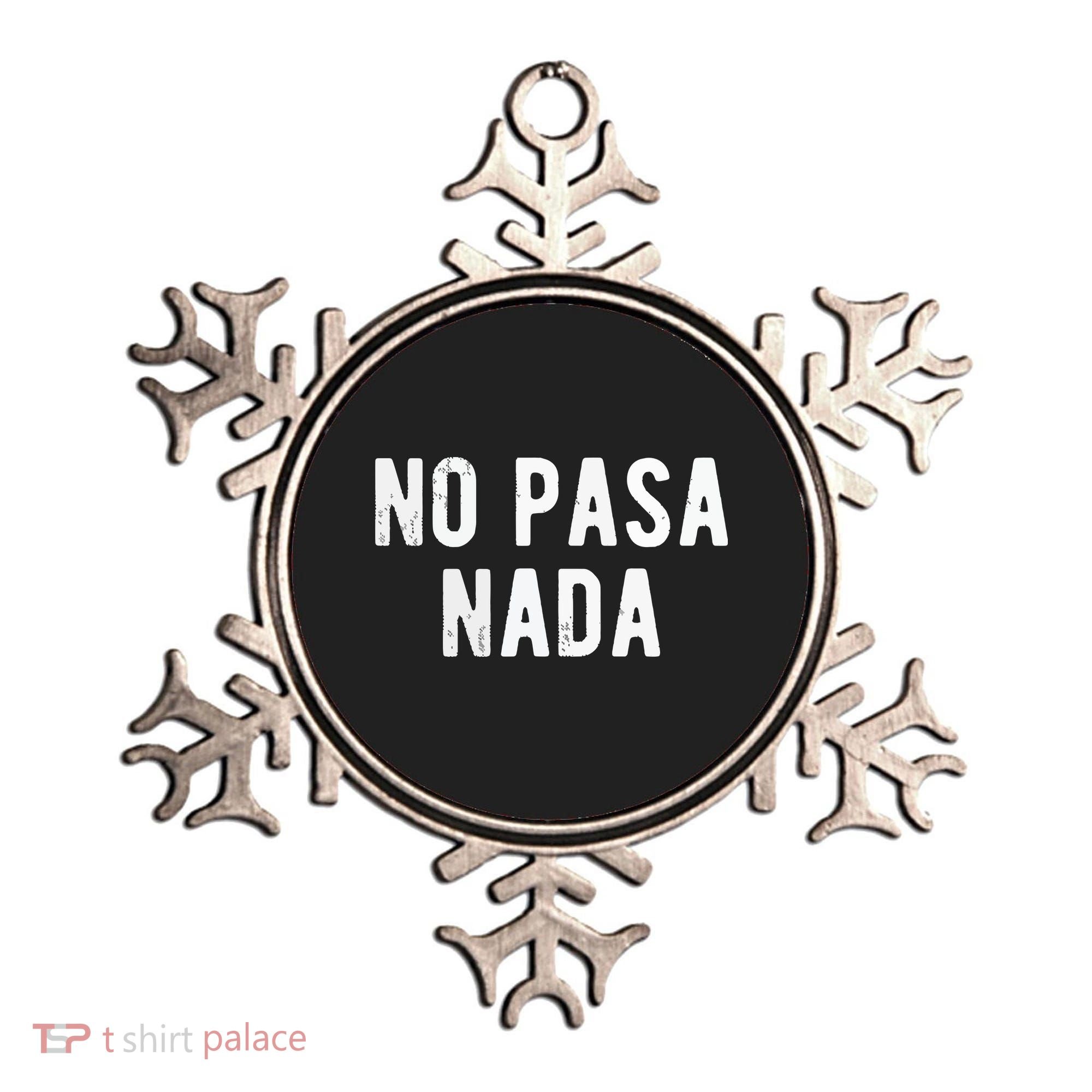No Pasa Nada Spanish Funny Spanish Speaker Gift Ornament