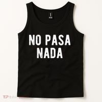 No Pasa Nada Spanish Funny Spanish Speaker Gift Tank Top thumb 2