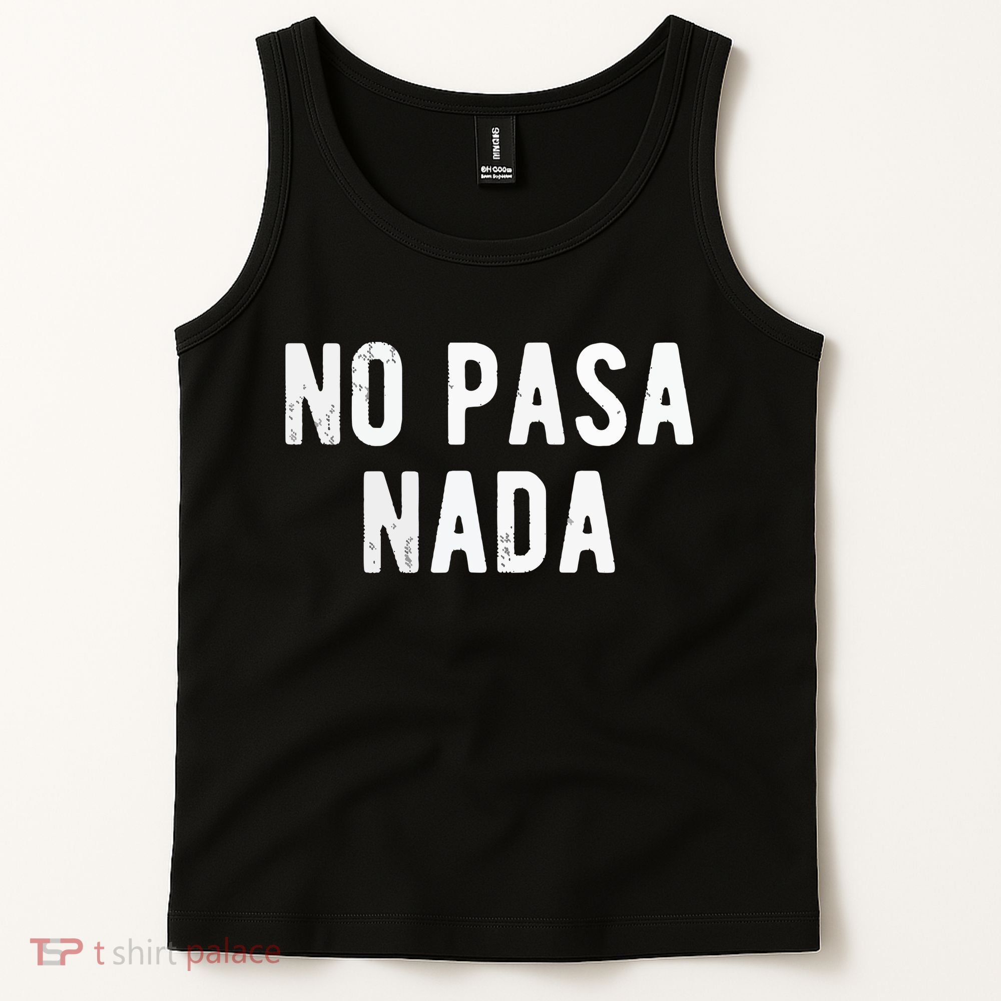 No Pasa Nada Spanish Funny Spanish Speaker Gift Tank Top