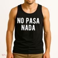 No Pasa Nada Spanish Funny Spanish Speaker Gift Tank Top thumb 3
