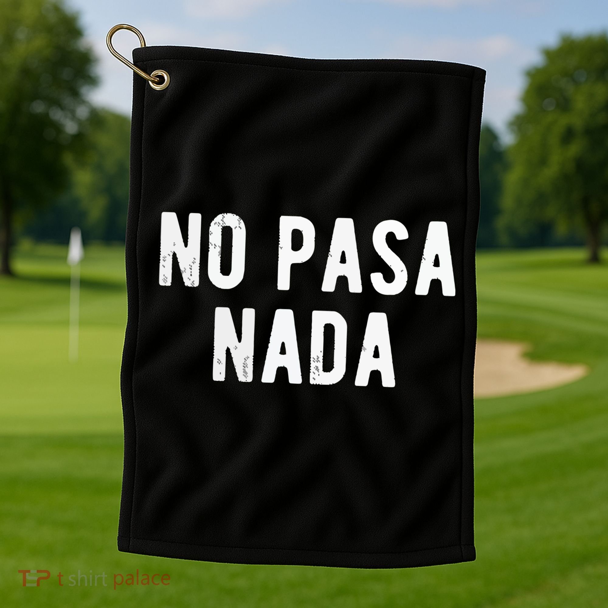 No Pasa Nada Spanish Funny Spanish Speaker Gift Golf Towel