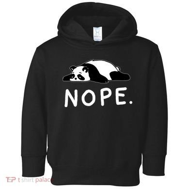 Nope Panda Not Today Funny Lazy Panda Toddler Hoodie