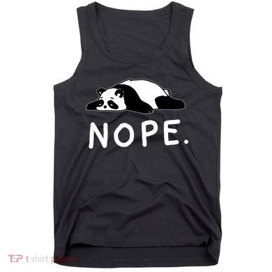Nope Panda Not Today Funny Lazy Panda Tank Top