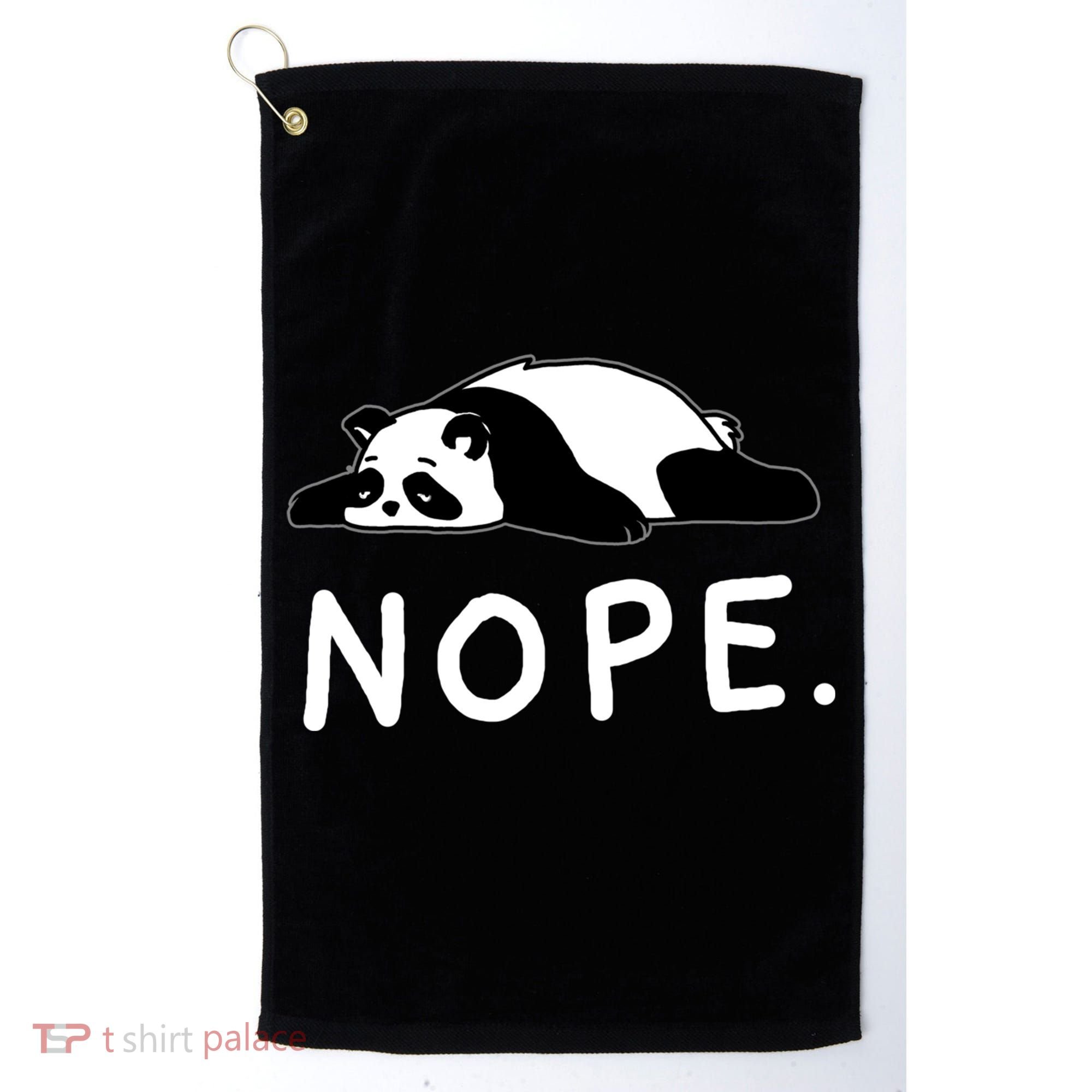 Nope Panda Not Today Funny Lazy Panda Golf Towel