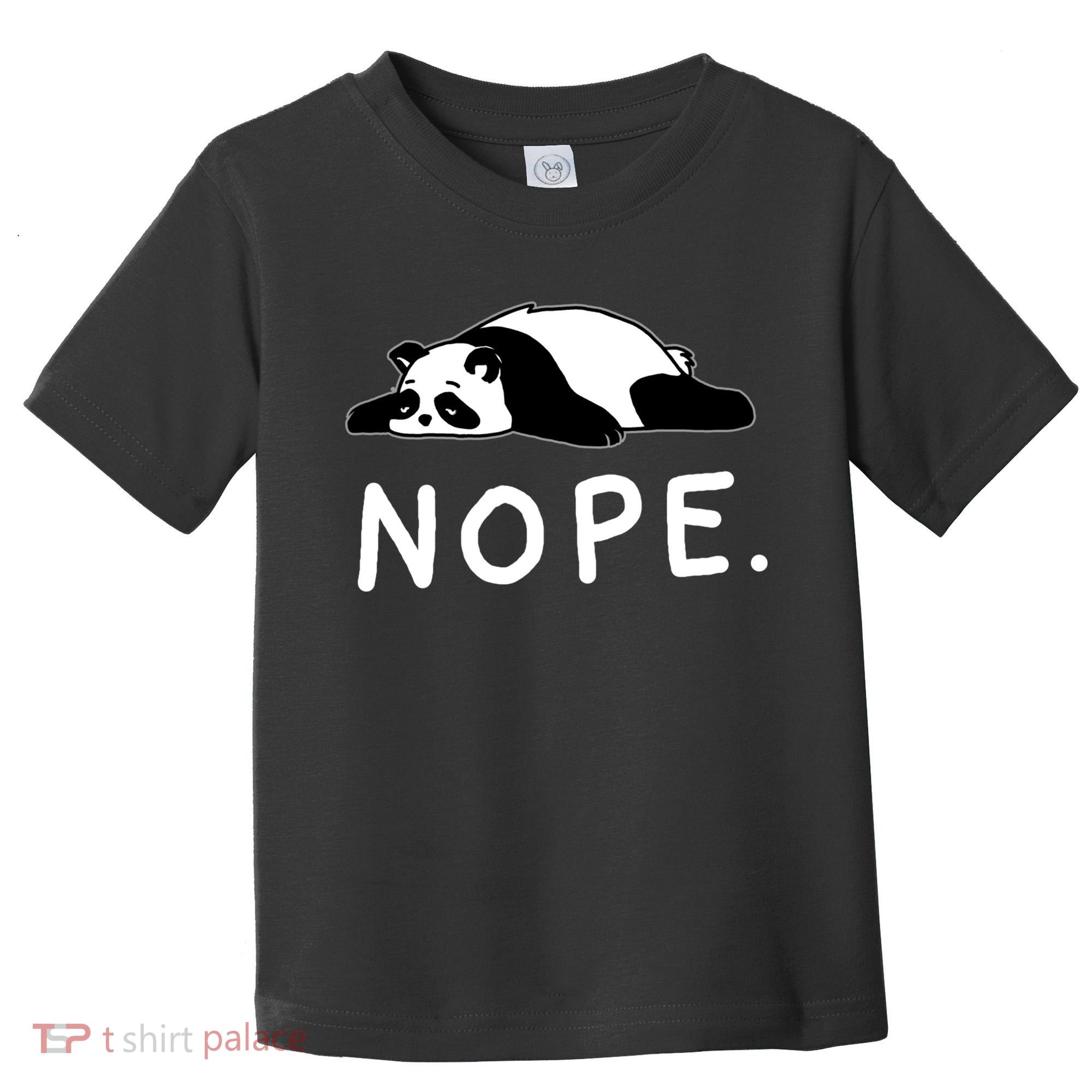 Nope Panda Not Today Funny Lazy Panda Toddler T-Shirt