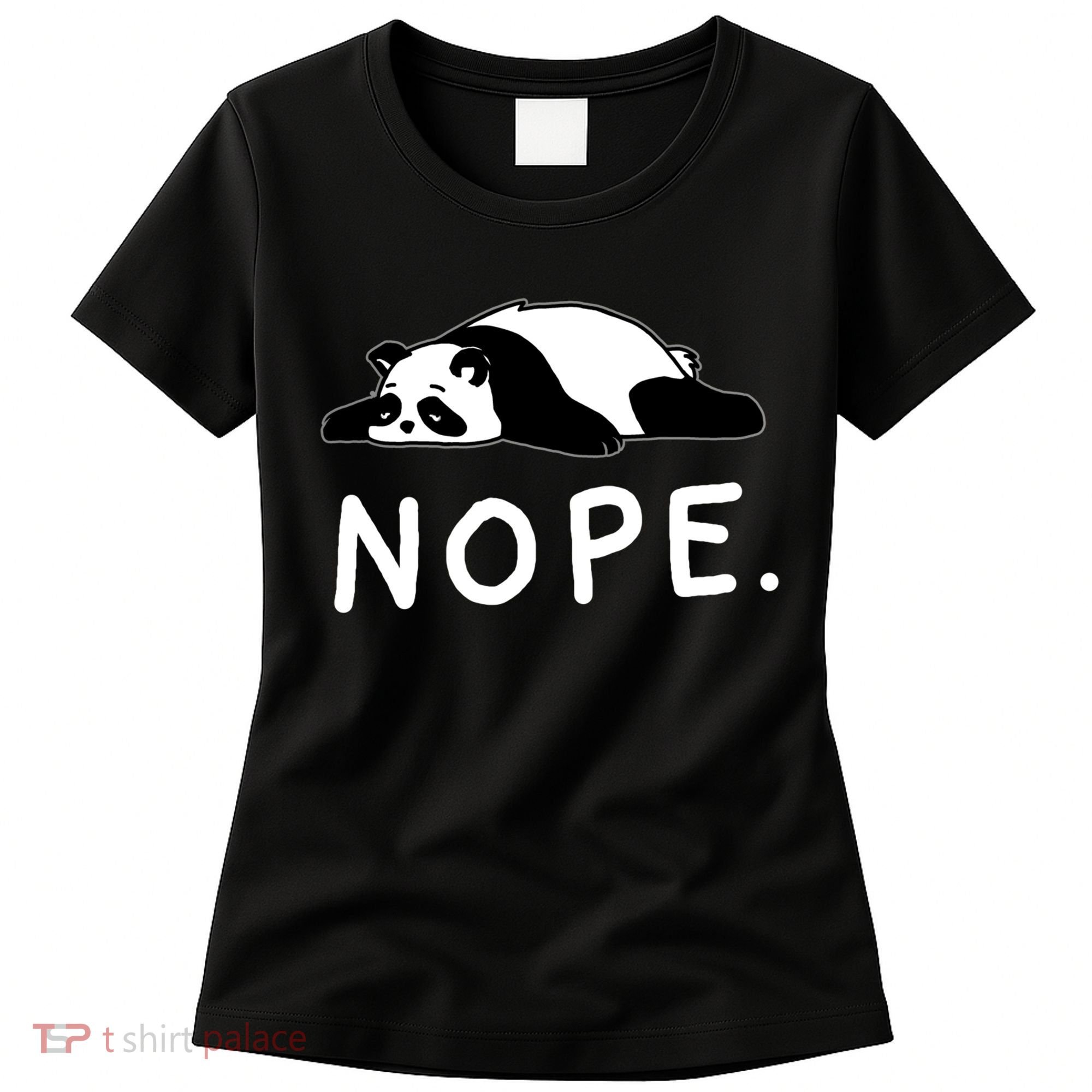 Nope Panda Not Today Funny Lazy Panda Women's T-Shirt