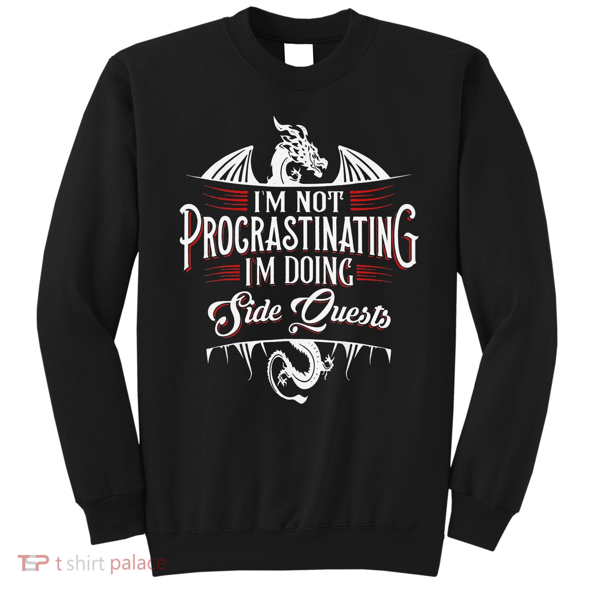 Not Procrastinating Side Quests Funny RPG Gamer Dragons  Sweatshirt
