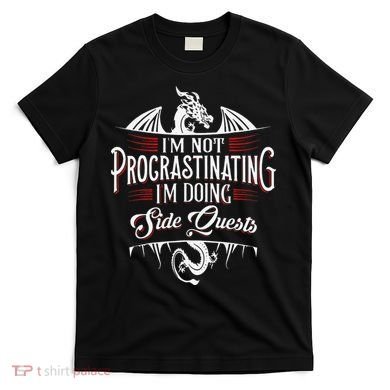 Not Procrastinating Side Quests Funny RPG Gamer Dragons  T-Shirt