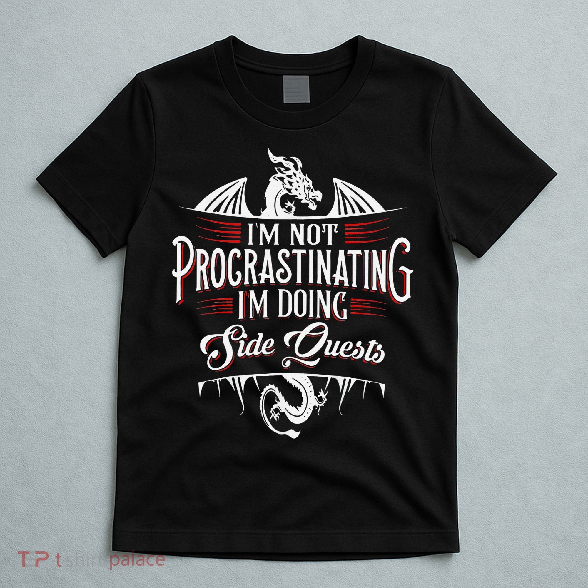Not Procrastinating Side Quests Funny RPG Gamer Dragons  T-Shirt