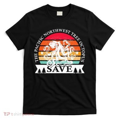 Northwest Pacific Tree Octopus The Save T-Shirt