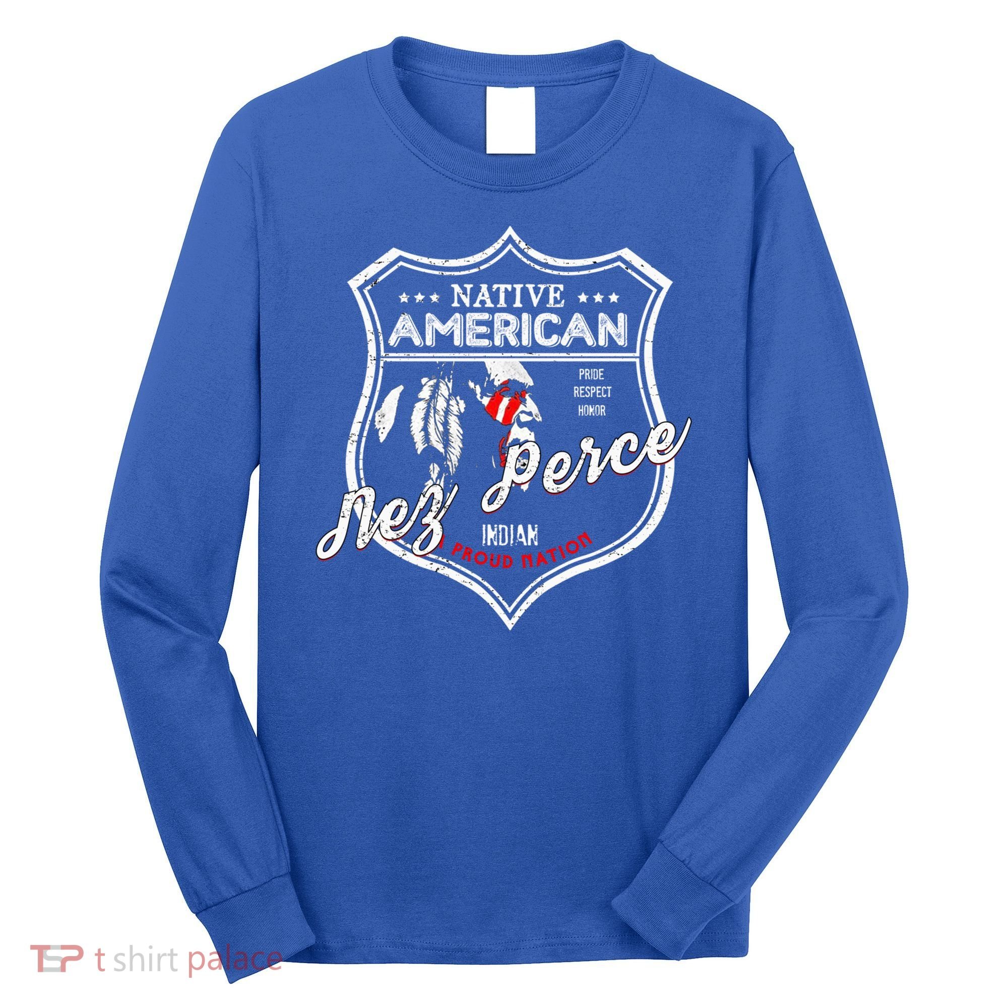 Nez Perce Tribe Native American Indian Strong Pride Badge Cool Gift Long Sleeve Shirt