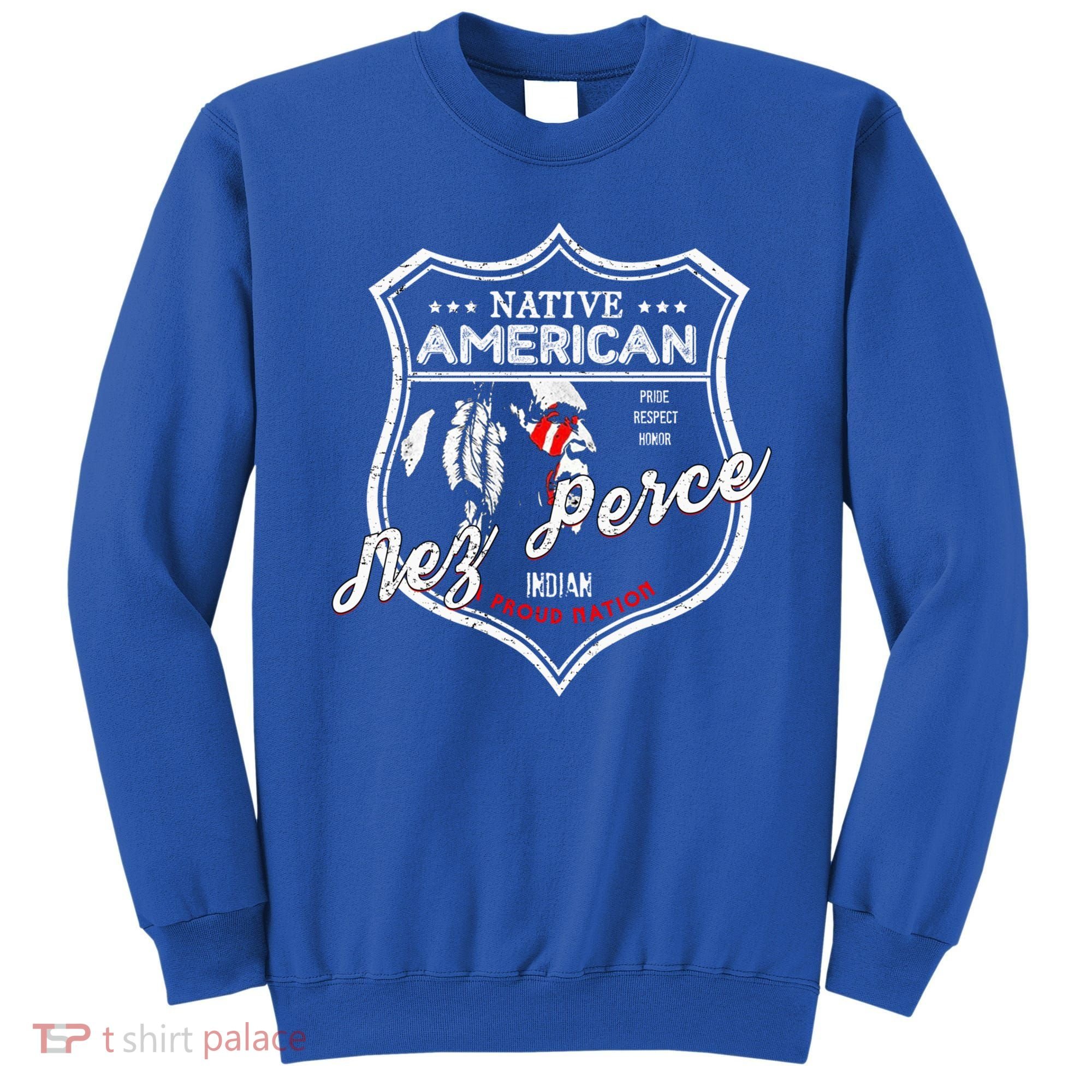 Nez Perce Tribe Native American Indian Strong Pride Badge Cool Gift Sweatshirt