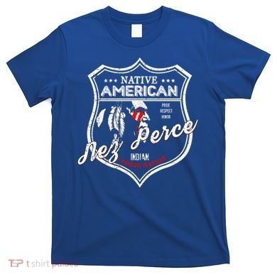 Nez Perce Tribe Native American Indian Strong Pride Badge Cool Gift T-Shirt
