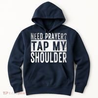 Need Prayer Tap My Shoulder Front Spiritual Church Cristian Hoodie thumb 0