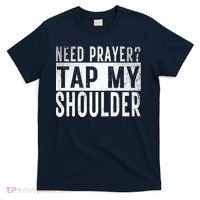 Need Prayer Tap My Shoulder Front Spiritual Church Cristian T-Shirt thumb 0