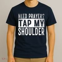 Need Prayer Tap My Shoulder Front Spiritual Church Cristian T-Shirt thumb 3
