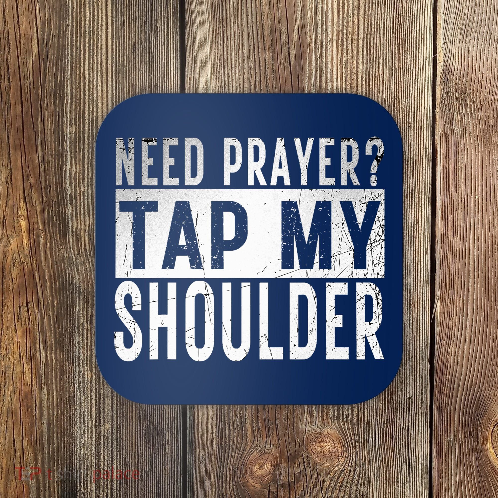 Need Prayer Tap My Shoulder Front Spiritual Church Cristian Coaster