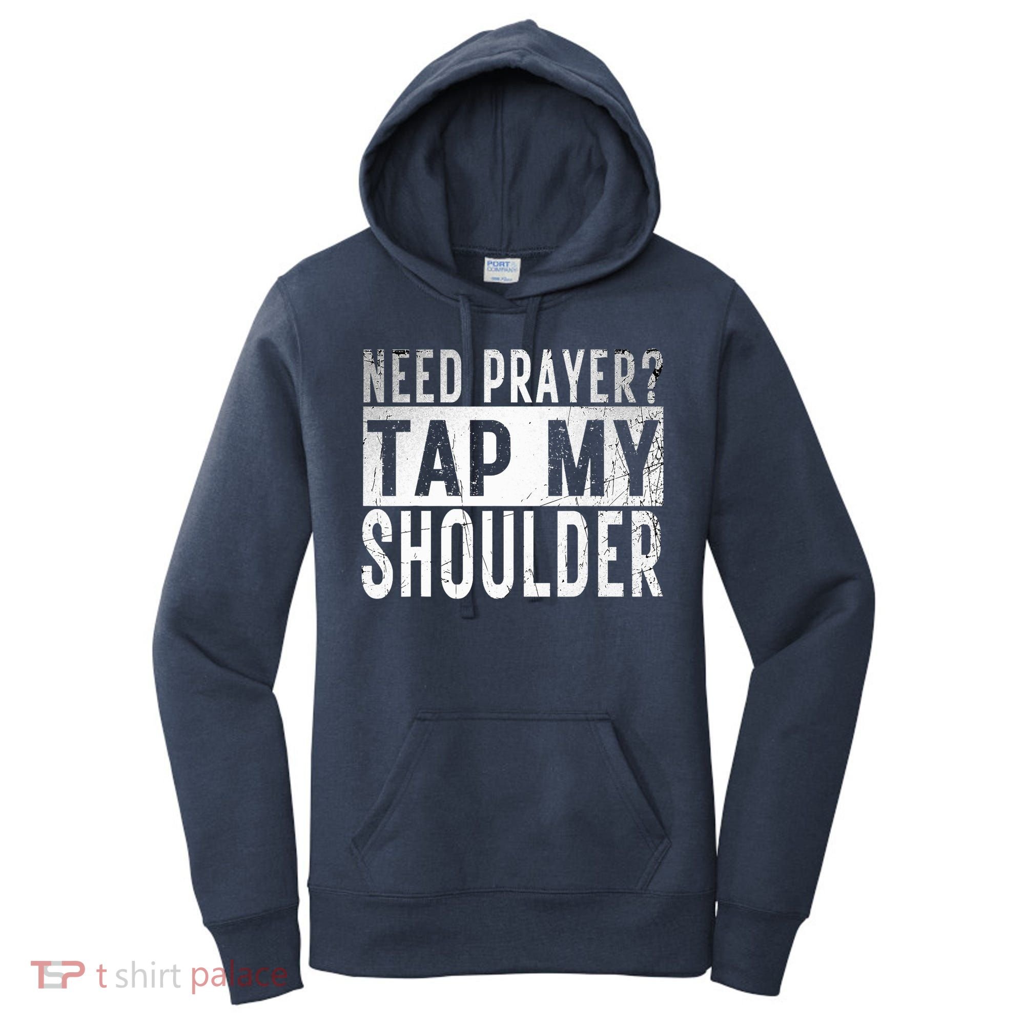 Need Prayer Tap My Shoulder Front Spiritual Church Cristian Women's Hoodie