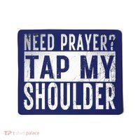 Need Prayer Tap My Shoulder Front Spiritual Church Cristian Mousepad thumb 0