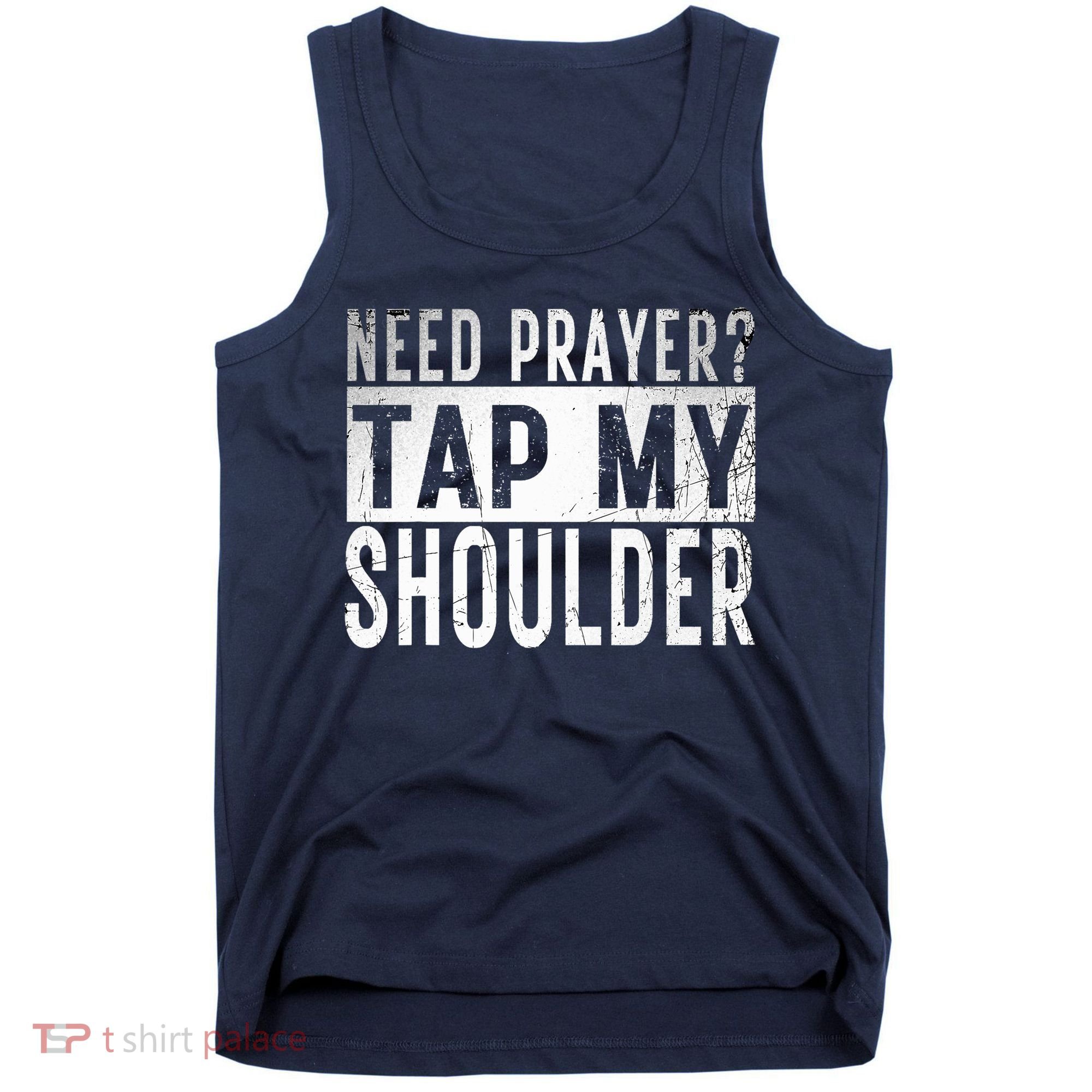 Need Prayer Tap My Shoulder Front Spiritual Church Cristian Tank Top