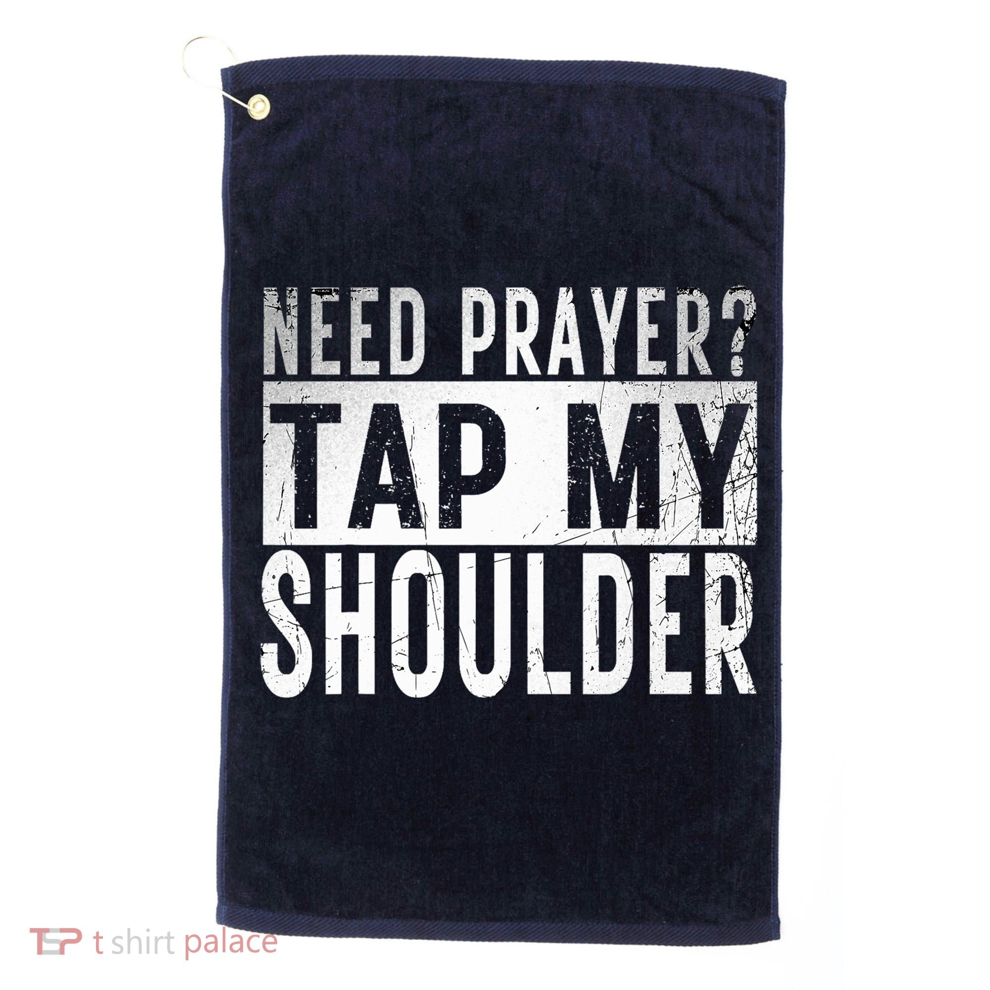 Need Prayer Tap My Shoulder Front Spiritual Church Cristian Golf Towel