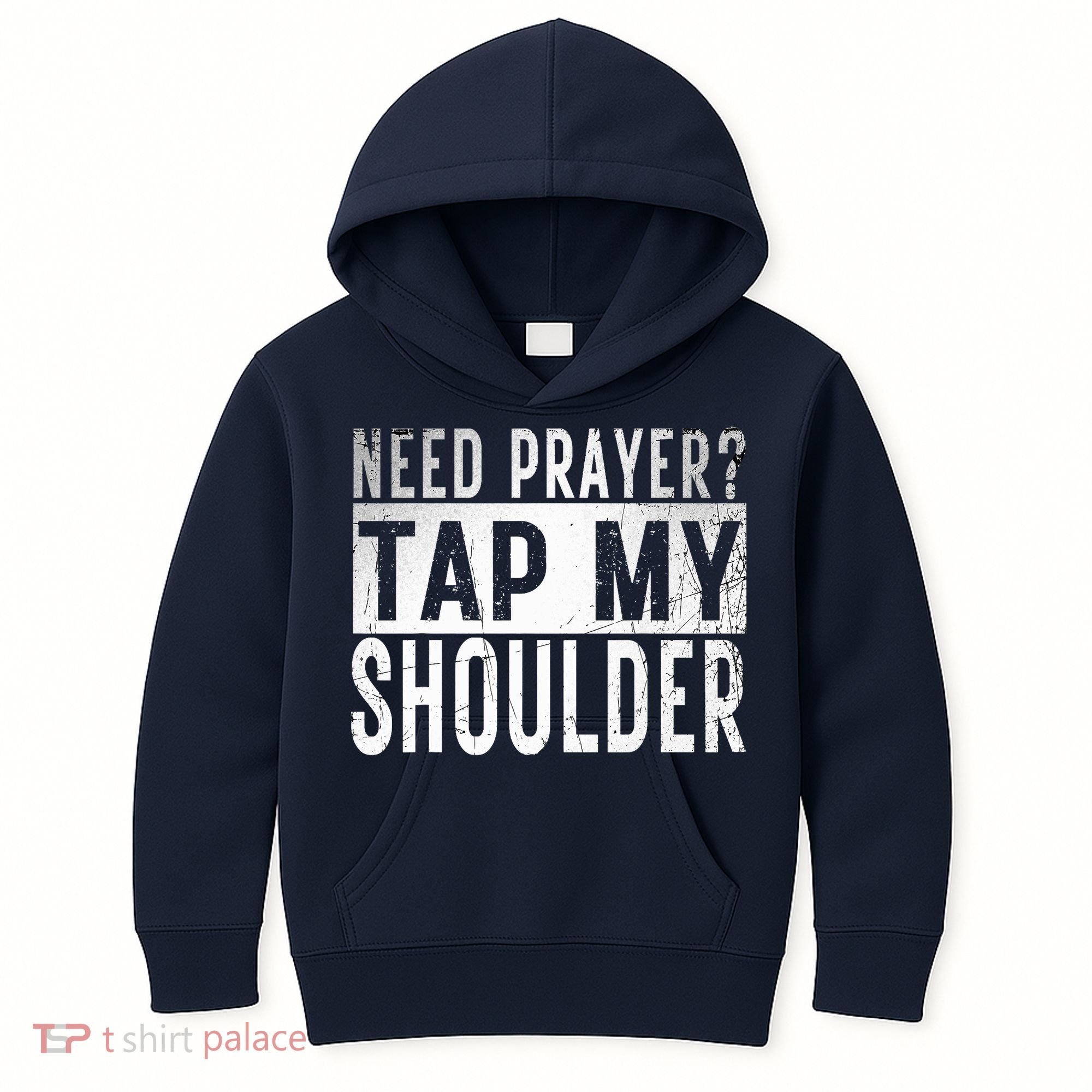 Need Prayer Tap My Shoulder Front Spiritual Church Cristian Kids Hoodie