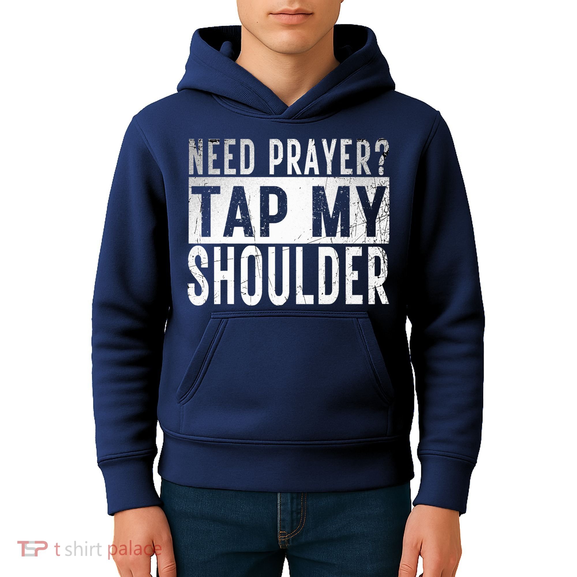 Need Prayer Tap My Shoulder Front Spiritual Church Cristian Kids Hoodie