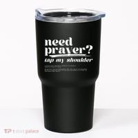 Need Prayer Tap My Shoulder Tumbler thumb 0