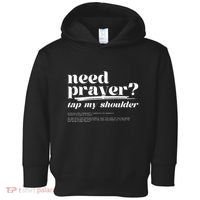 Need Prayer Tap My Shoulder Toddler Hoodie thumb 0