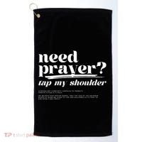 Need Prayer Tap My Shoulder Golf Towel thumb 0