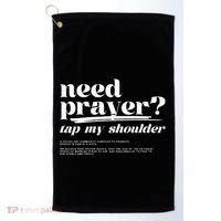 Need Prayer Tap My Shoulder Need Prayer Tap My Shoulder Golf Towel thumb 0