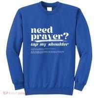Need Prayer Tap My Shoulder Need Prayer Tap My Shoulder Sweatshirt thumb 0