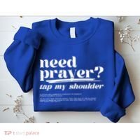 Need Prayer Tap My Shoulder Need Prayer Tap My Shoulder Sweatshirt thumb 2