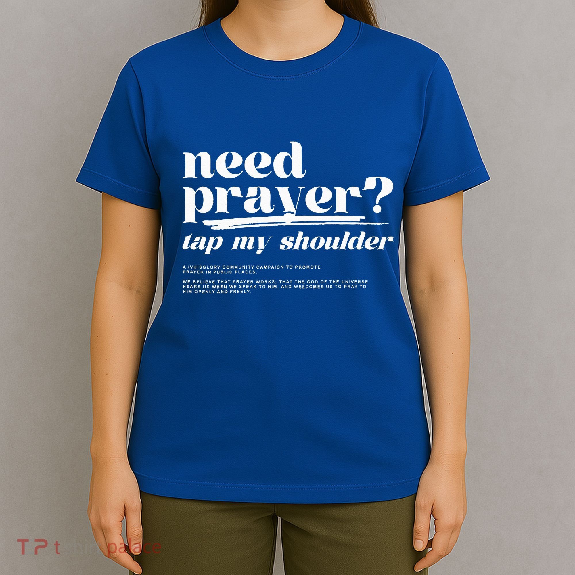 Need Prayer Tap My Shoulder Need Prayer Tap My Shoulder T-Shirt