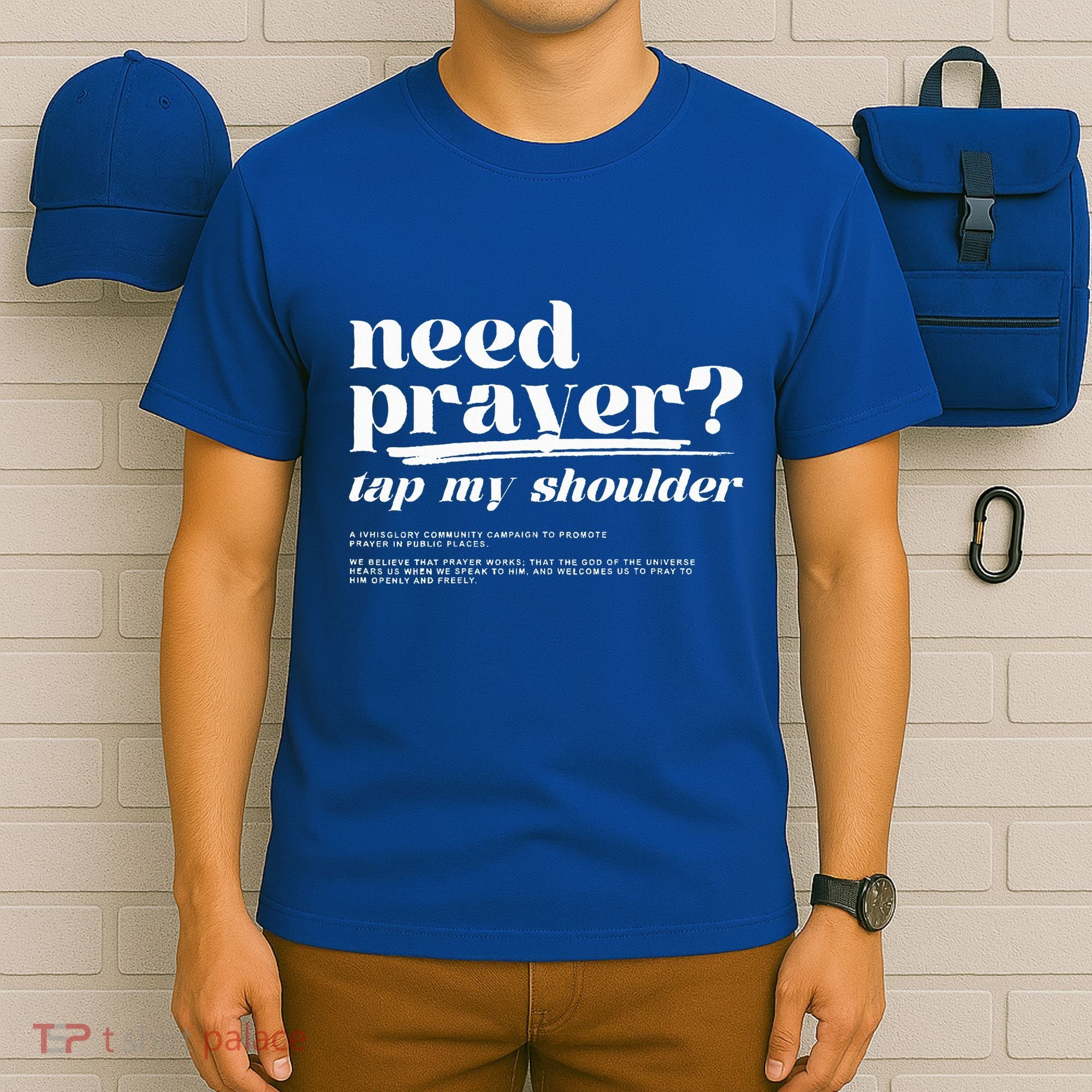 Need Prayer Tap My Shoulder Need Prayer Tap My Shoulder T-Shirt
